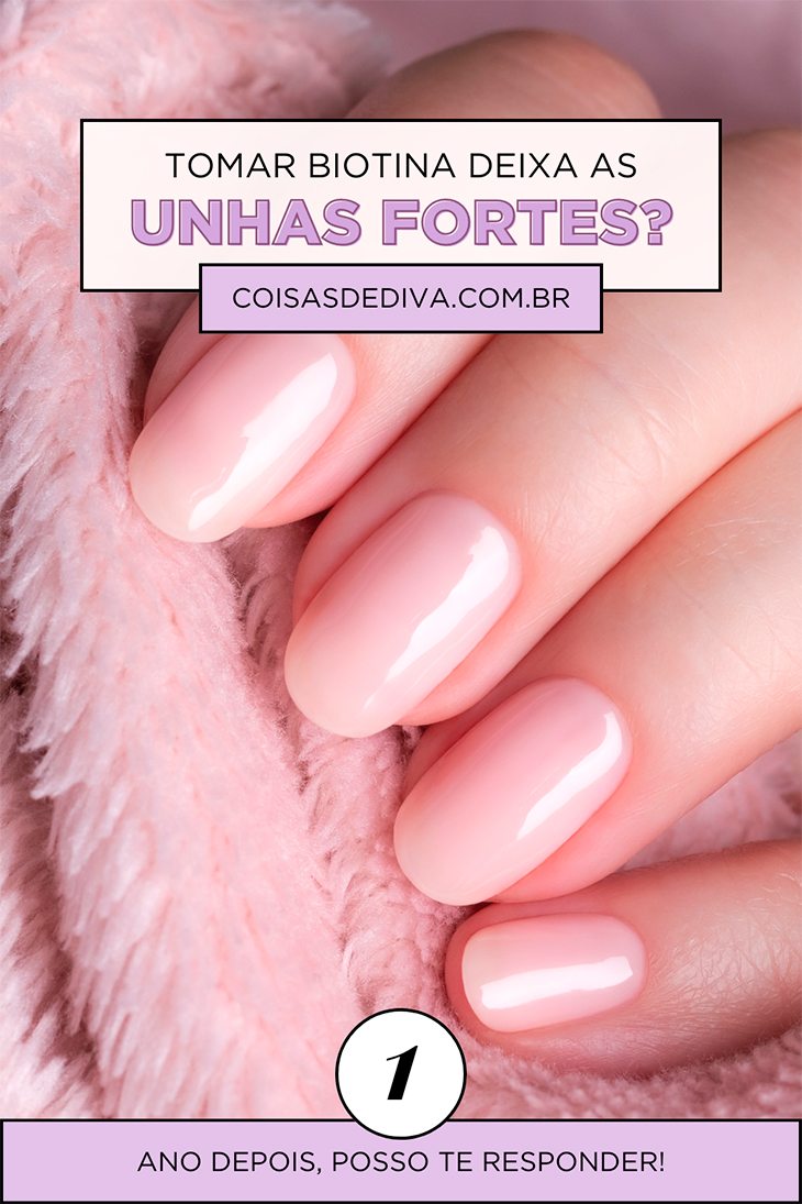 biotina para unhas dos pés funciona mesmo