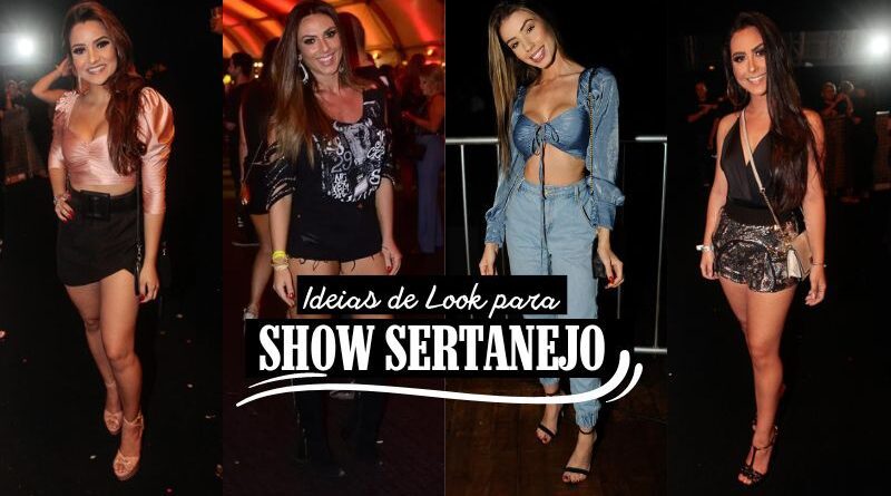 melhores looks para show sertanejo a noite