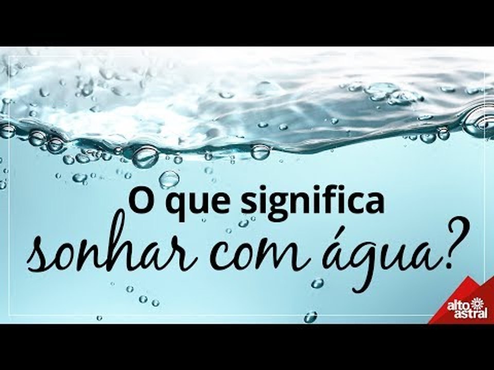 O Que Significa Sonhar Com Água