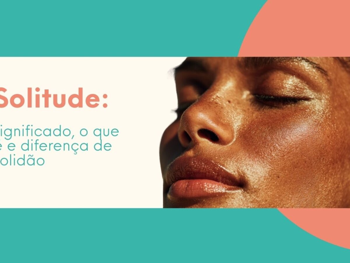 erros comuns ao confundir solidão com solitude